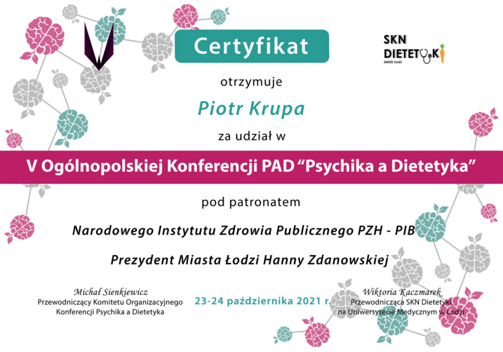 Certyfikat Piotra Krupy za udział w V Ogólnopolskiej Konferencji PAD Psychika a Dietetyka, Uniwersytet Medyczny w Łodzi, 2021